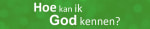 Hoe kan ik God kennen?